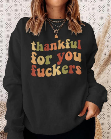 Funny Thanksgiving Sweatshirt – “Thankful For You Fuckers” Friendsgiving Fall Graphic Pullover