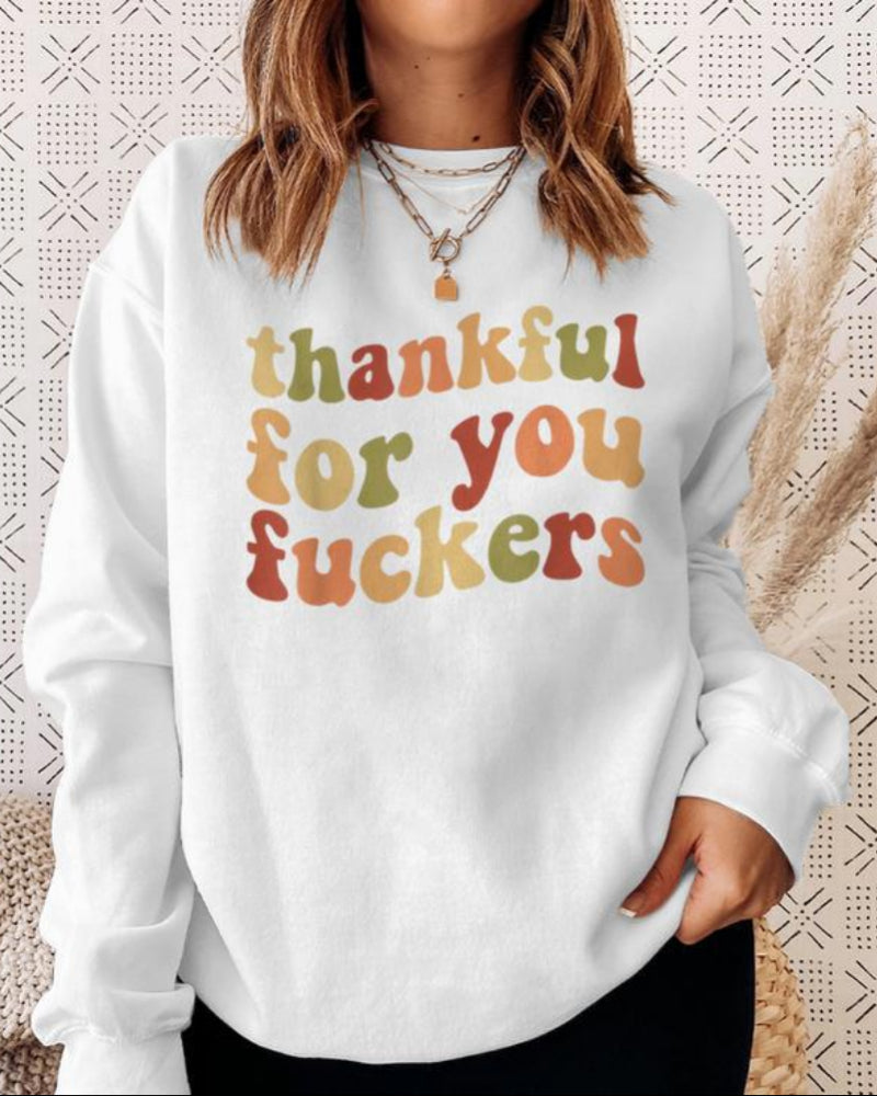 Funny Thanksgiving Sweatshirt – “Thankful For You Fuckers” Friendsgiving Fall Graphic Pullover