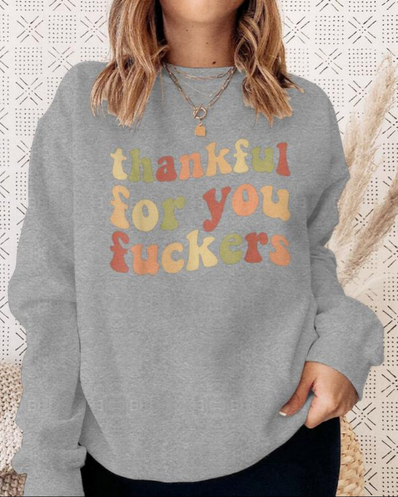 Funny Thanksgiving Sweatshirt – “Thankful For You Fuckers” Friendsgiving Fall Graphic Pullover